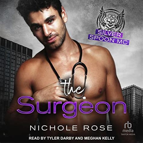 Amazon.com: The Surgeon: Silver Spoon MC, Book 2 (Audible Audio Edition): Nichole Rose, Tyler ...