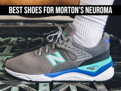 5 Best Shoes For Morton's Neuroma Reviewed (Walk in Bliss)