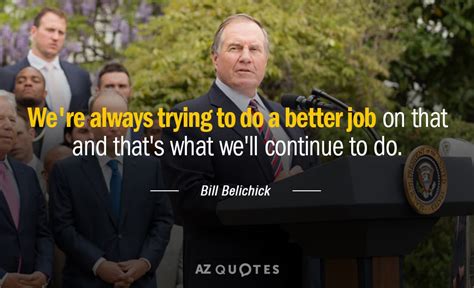 TOP 25 QUOTES BY BILL BELICHICK (of 63) | A-Z Quotes