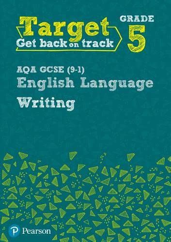 Target Grade 5 Writing AQA GCSE (9-1) English Language Workbook: Target Grade 5 Writing AQA GCSE ...