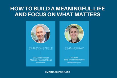 How to Build a Meaningful Life and Focus on What Matters with Sean ...