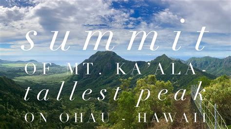 Summit of Mt. Ka’ala - Tallest Peak on Ohau - YouTube