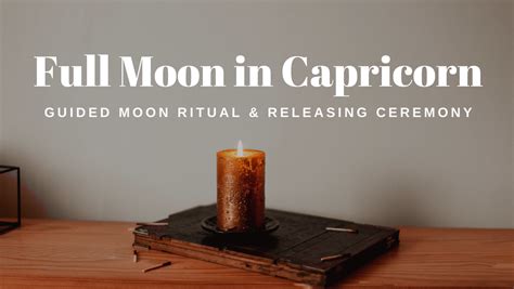 Full Moon in Capricorn: Guided Ritual & How to Celebrate