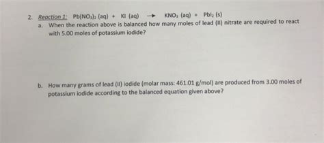 Solved 2. Reaction 1: Pb(NO3)2 (aq) + KI (aq) KNO, (aq) + | Chegg.com