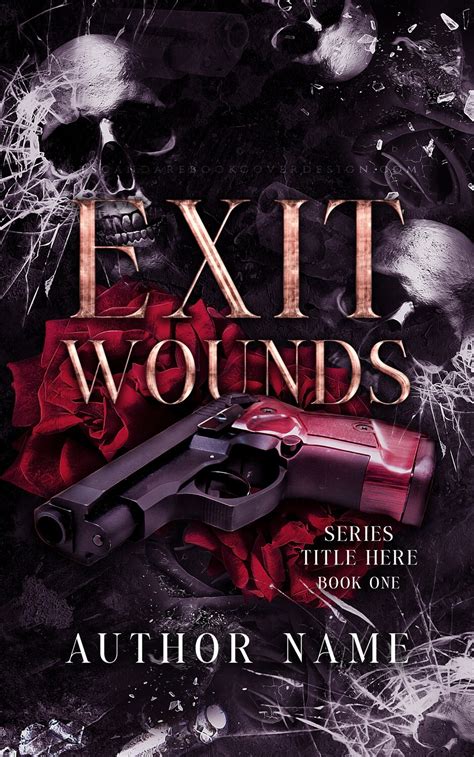 EXIT WOUNDS