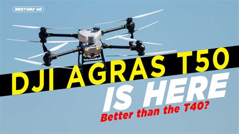 DJI Agras T50 vs DJI Agras T40 – bestwaydrones