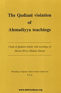 The Qadiani Violation of Ahmadiyya Teachings (The Clash of Qadiani Beliefs with Teachings of ...