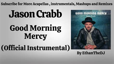 Jason Crabb - Good Morning Mercy (Official Instrumental) - YouTube