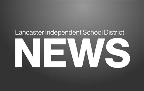 Lancaster ISD Board Approves 2022-2023 Academic Calendar | Lancaster Independent School District