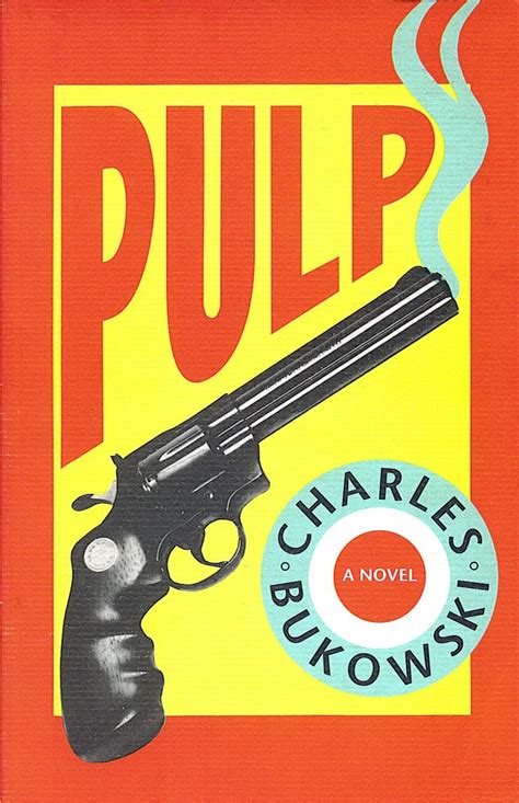 I have good books.: Pulp by Charles Bukowski