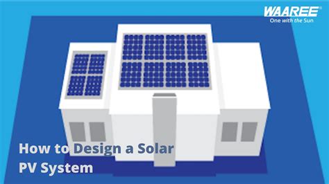 How to Design a Solar PV System - Waaree Energies