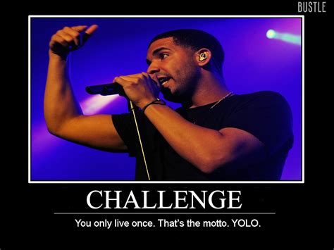 11 Drake Lyrics As Motivational Posters, Because Drizzy Believes In Himself & You Should Too