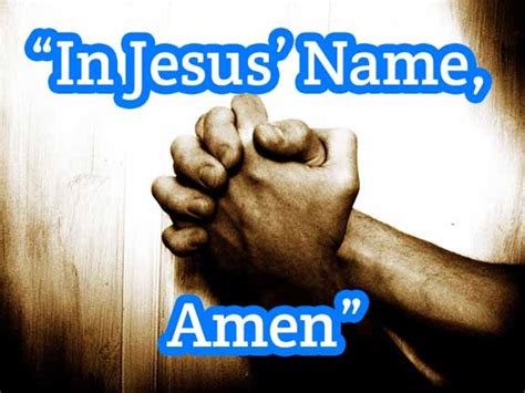 Why Do We Pray In Jesus Name, Amen? – JR. Forasteros