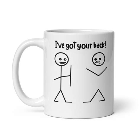 I Got Your Back Meme Mug Funny Saying Mug Ceramic Coffee Mug Meme Mug Funny Mug Gift Workplace ...