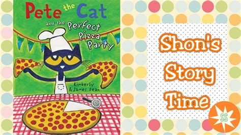 Pete The Cat And The Perfect Pizza Party | Story Time For Kids | Shon's Stories - YouTube