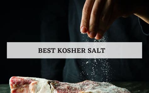 Top 5 Best Kosher Salt On The Market In 2024 Reviews & Buyers Guide