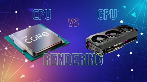 CPU vs GPU Rendering – What’s the Difference and Which Should You ...