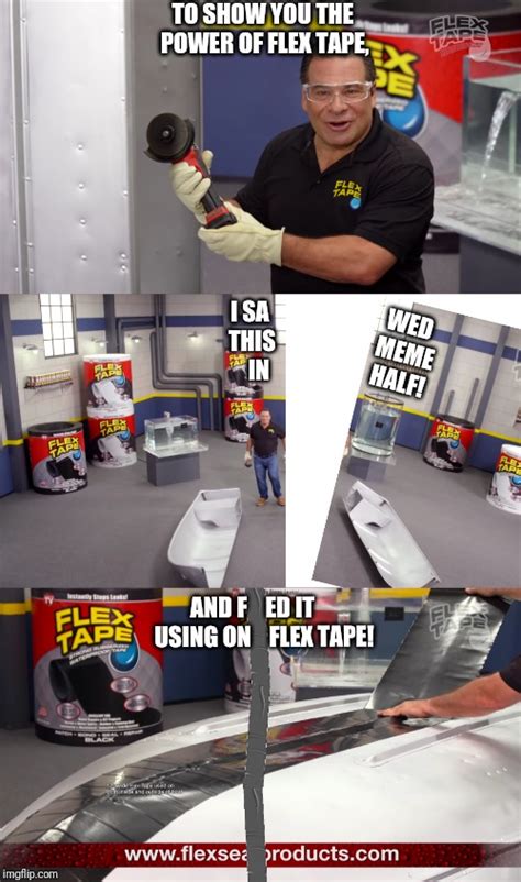 flex tape Memes & GIFs - Imgflip