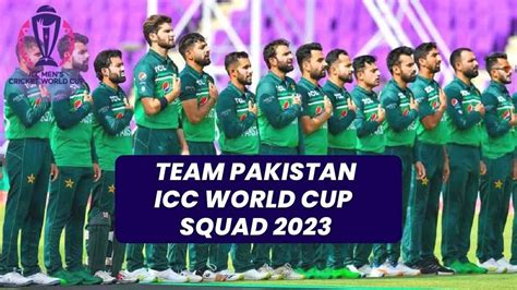 ICC World Cup 2023 Pakistan Team: Complete Squad, Players List, Captain ...