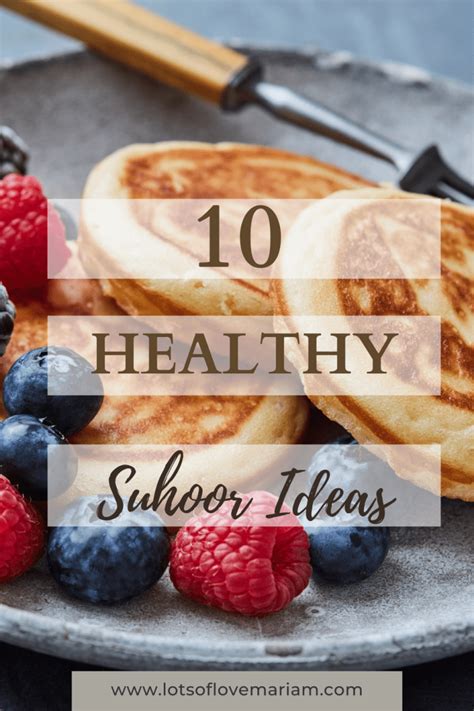 10 Healthy Suhoor Ideas To Keep You Full — Lots of Love Mariam