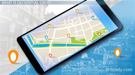 Geospatial Data Definition, Types & Examples - Video & Lesson Transcript | Study.com