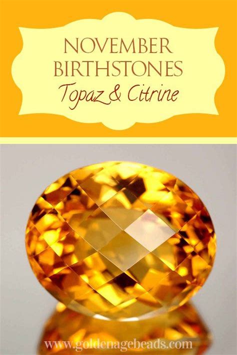 The Fiery Topaz and Gentle Citrine – The November Birthstones – Golden Age Beads Blog | November ...