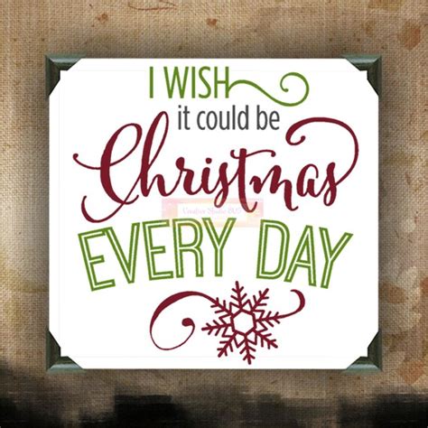 I wish it could be CHRISTMAS everyday by CreativeStudio805