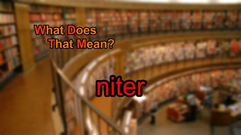 What does niter mean? - YouTube