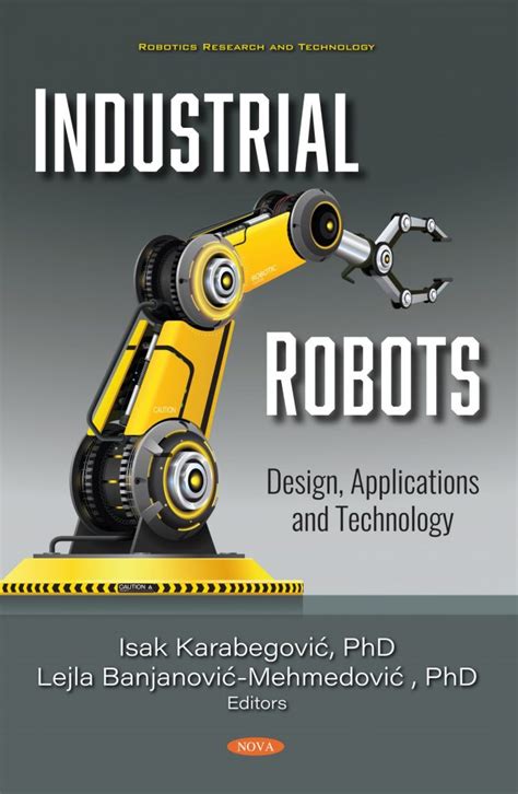 Industrial Robots: Design, Applications and Technology – Nova Science ...