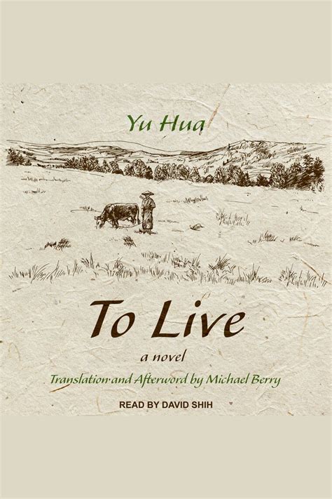 To Live by Yu Hua and David Shih - Audiobook - Listen Online