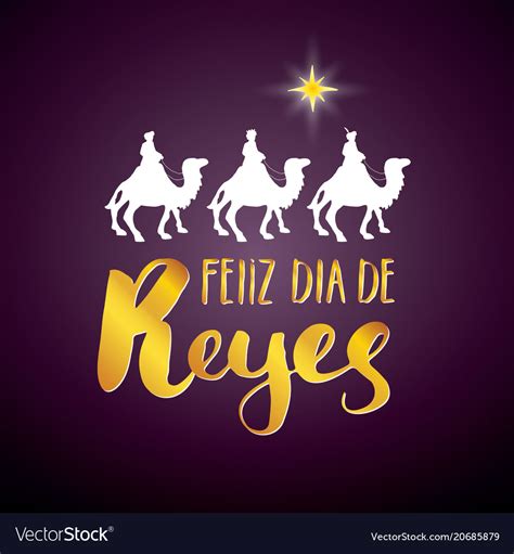 Feliz dia de reyes happy day of kings Royalty Free Vector