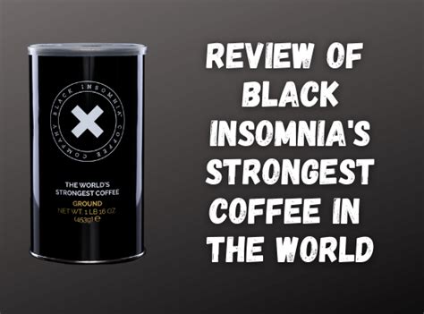 Reviewed: Black Insomnia Coffee - Strongest Coffee in the World – Meadow Ridge Coffee