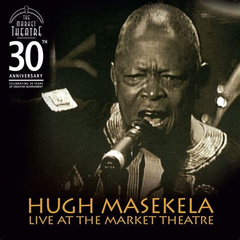 Hugh Masekela - Live at the Market Theatre Lyrics and Tracklist | Genius