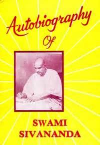 Autobiography of Swami Sivananda – The Divine Life Society