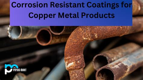 Corrosion Resistant Coatings for Copper Metal