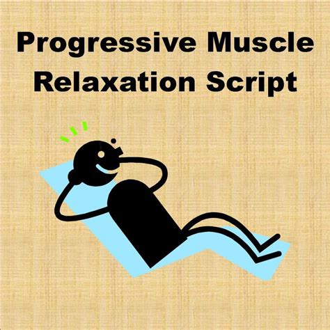 Progressive Muscle Relaxation Script