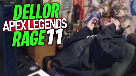 DELLOR APEX LEGENDS RAGE COMPILATION 11 - YouTube