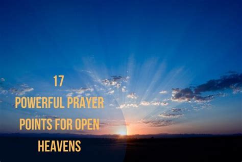 17 Powerful Prayer Points For Open Heavens