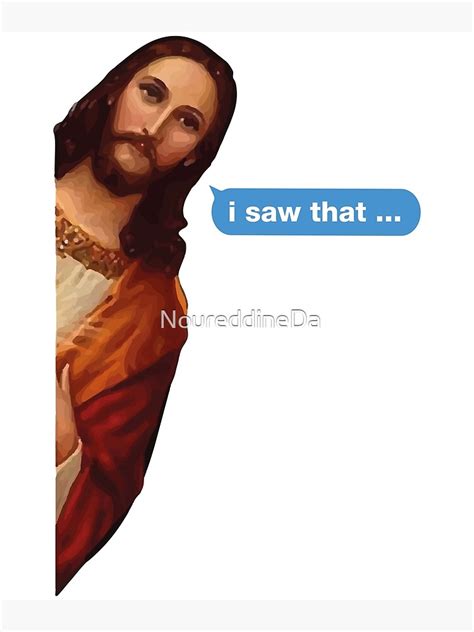 "Jesus Meme Sticker, Jesus is Watching ,Funny Stickers ,Jesus Joke,Funny Jesus " Poster for Sale ...