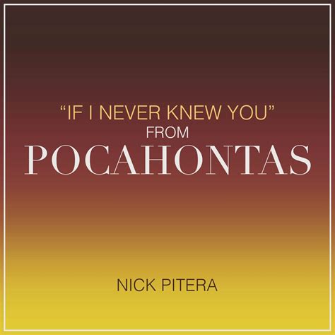 ‎If I Never Knew You (From "Pocahontas") - Single by Nick Pitera on Apple Music