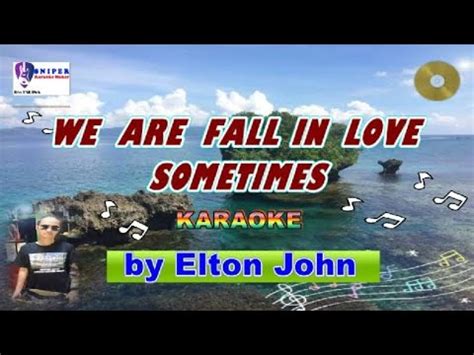 WE ARE FALL IN LOVE SOMETIMES karaoke by Elton John - YouTube