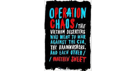 Operation Chaos: The Vietnam Deserters Who Went to War Against the CIA ...