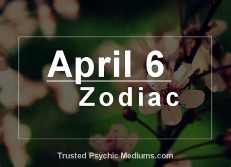 April 6 Zodiac - Complete Birthday Horoscope & Personality Profile