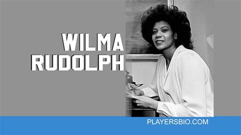 37 motivational Wilma Rudolph Quotes - Players Bio