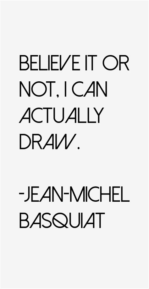 Jean-Michel Basquiat Quotes & Sayings