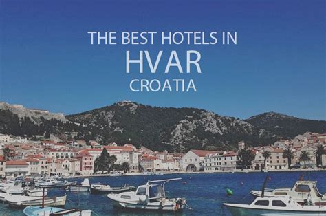 11 Best Hotels in Hvar, Croatia 2024 - WOW Travel