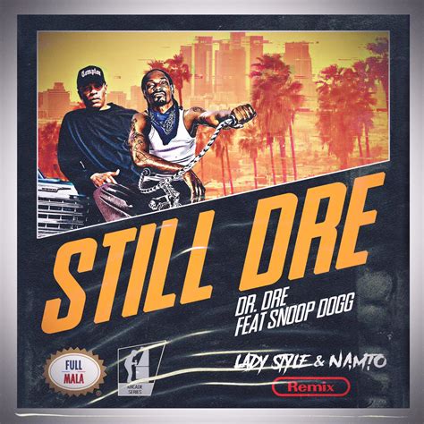 Still Dre (NAMTO x LADYSTYLE Remix) by Dr. Dre feat. Snoop Dogg | Free ...