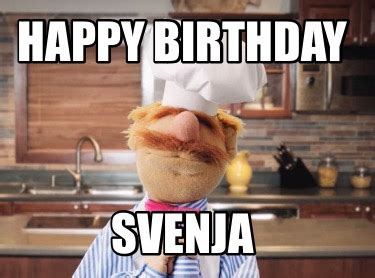 Meme Creator - Funny Happy Birthday Svenja Meme Generator at MemeCreator.org!