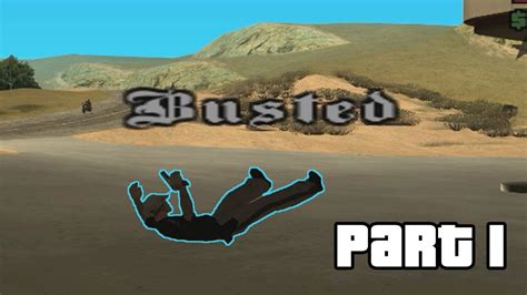 GTA San Andreas Busted Part 1 - YouTube