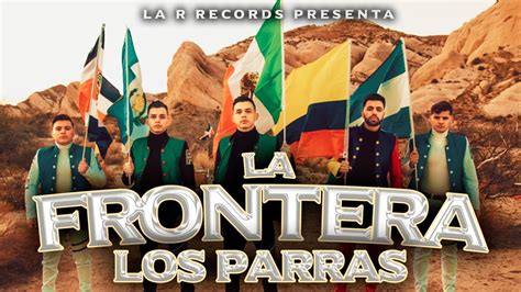 LOS PARRAS- "LA FRONTERA" (VIDEO OFICIAL) Acordes - Chordify